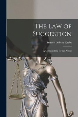The Law of Suggestion: A Compendium for the People cover