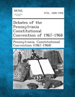 Debates of the Pennsylvania Constitutional Convention of 1967-1968 cover