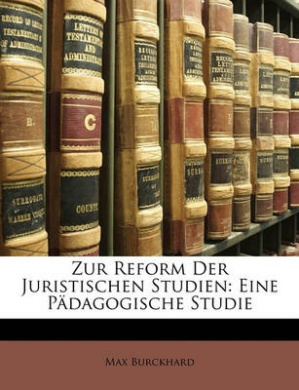 Zur Reform Der Juristischen Studien: Eine Padagogische Studie cover