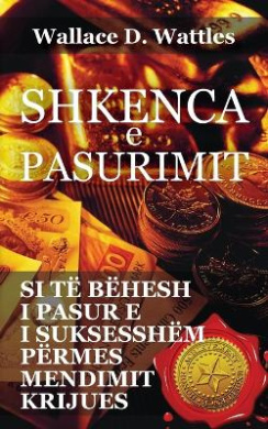 Shkenca e pasurimit: Si t bhesh i pasur e i suksesshn prmes mendimit krijues cover
