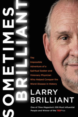 Sometimes Brilliant: The Impossible Adventure of a Spiritual Seeker and Visionary Physician Who Helped Conquer the Worst Disease in History cover