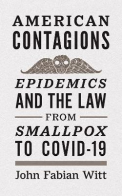 American Contagions: Epidemics and the Law from Smallpox to Covid-19 cover