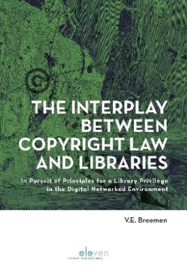 The Interplay Between Copyright Law and Libraries: In Pursuit of Principles for a Library Privilege in the Digital Networked Environment cover