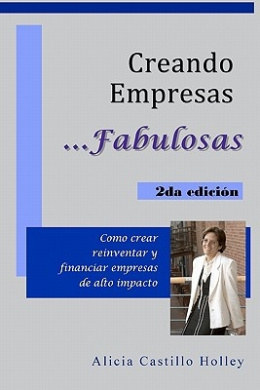 Creando Empresas Fabulosas: Como Crear, Reinventar y Financiar Empresas de Alto Impacto cover