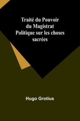 Trait du Pouvoir du Magistrat Politique sur les choses sacres cover