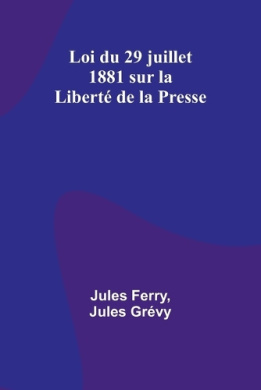 Loi du 29 juillet 1881 sur la Libert de la Presse cover