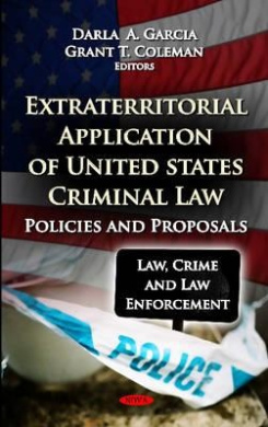 Extraterritorial Application of U.S Criminal Law: Policies & Proposals cover