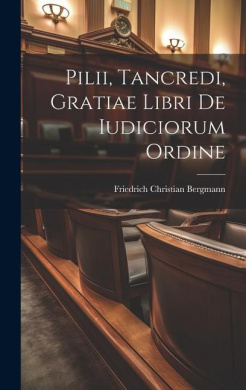 Pilii, Tancredi, Gratiae Libri De Iudiciorum Ordine cover