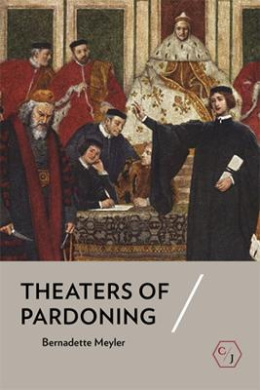 Theaters of Pardoning (Corpus Juris: The Humanities in Politics and Law) cover