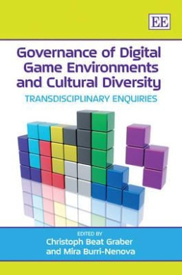 Governance of Digital Game Environments and Cultural Diversity: Transdisciplinary Enquiries cover