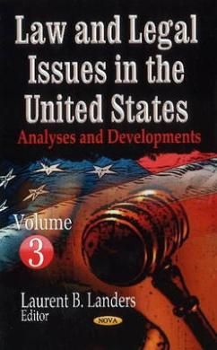 Law & Legal Issues in the United States: Analyses and Developments -- Volume 3 cover
