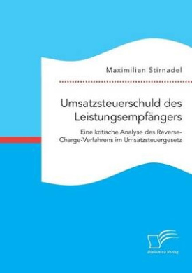 Umsatzsteuerschuld des Leistungsempfngers. Eine kritische Analyse des Reverse-Charge-Verfahrens im Umsatzsteuergesetz cover