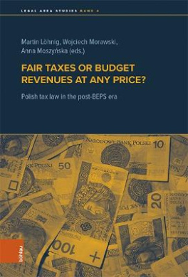 Fair Taxes or Budget Revenues at Any Price?: Polish Tax Law in the Post-Beps Era cover