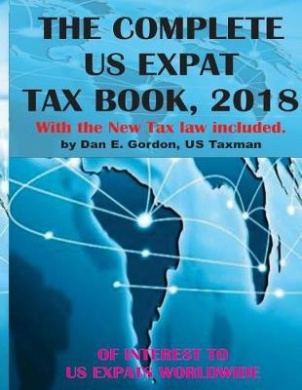 The Complete Us Expat Tax Book, 2018: With the New Tax Law Update cover