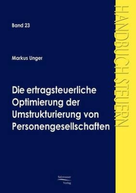 Die Ertragsteuerliche Optimierung Der Umstrukturierung Von Personengesellschaften cover