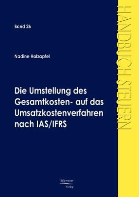 Die Umstellung des Gesamtkosten- auf das Umsatzkostenverfahren nach IAS/IFRS cover