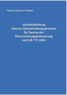 Vereinheitlichung interner Datenerhebungsprozesse fr Zwecke der Hinzurechnungsbesteuerung nach  7 ff. AStG cover