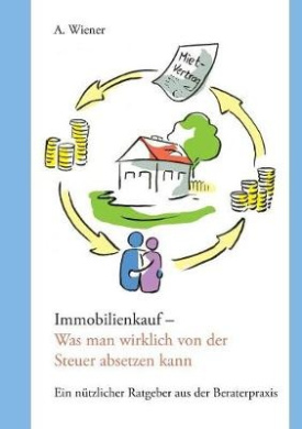 Immobilienkauf - Was Man Wirklich Von Der Steuer Absetzen Kann cover