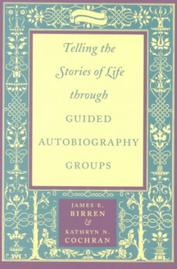 Telling the Stories of Life through Guided Autobiography Groups cover