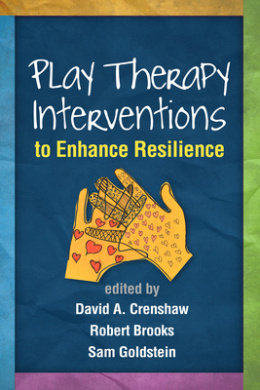Play Therapy Interventions to Enhance Resilience (Creative Arts and Play Therapy) cover