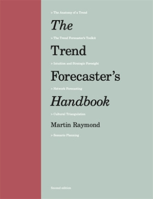 The Trend Forecaster's Handbook: Second Edition cover