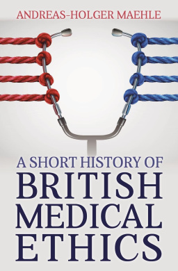 A Short History of British Medical Ethics cover