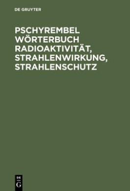 Pschyrembel Wrterbuch Radioaktivitt, Strahlenwirkung, Strahlenschutz cover
