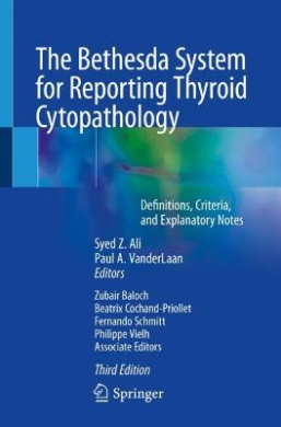 The Bethesda System for Reporting Thyroid Cytopathology: Definitions, Criteria, and Explanatory Notes cover