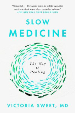 Slow Medicine: The Way to Healing cover