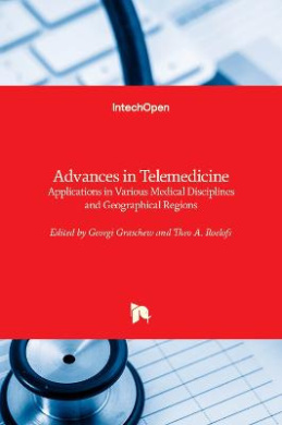 Advances in Telemedicine: Applications in Various Medical Disciplines and Geographical Regions cover