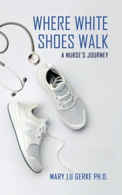Where White Shoes Walk: A Nurse's Journey cover