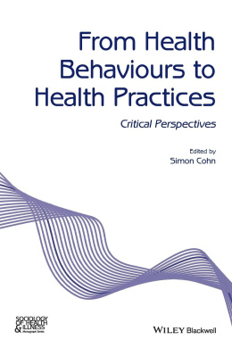 From Health Behaviours to Health Practices -      Critical Perspectives (Sociology of Health and Illness Monographs) cover