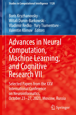 Advances in Neural Computation, Machine Learning, and Cognitive Research VII: Selected Papers from the XXV International Conference on Neuroinformatics, October 23-27, 2023, Moscow, Russia (Studies in Computational Intelligence) cover