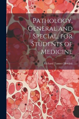 Pathology, General and Special, for Students of Medicine cover