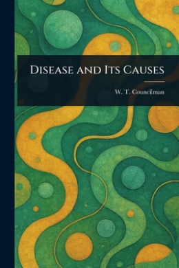 Disease and Its Causes cover