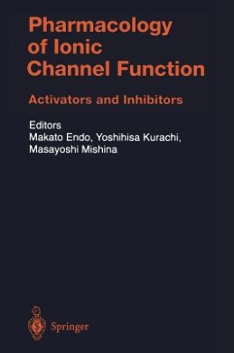 Pharmacology of Ionic Channel Function: Activators and Inhibitors (Handbook of Experimental Pharmacology) cover