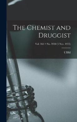 The Chemist and Druggist [electronic Resource]; Vol. 164 = no. 3950 (5 Nov. 1955) cover