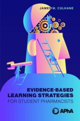 Evidence-Based Learning Strategies for Student Pharmacists cover