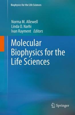 Molecular Biophysics for the Life Sciences (Biophysics for the Life Sciences) cover
