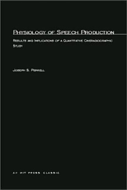 Physiology of Speech Production: Results and Implications of a Quantitative Cineradiographic Study (Physiology of Speech Production) cover