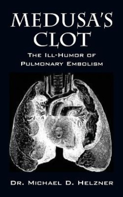 Medusa's Clot: The Ill-Humor of Pulmonary Embolism cover