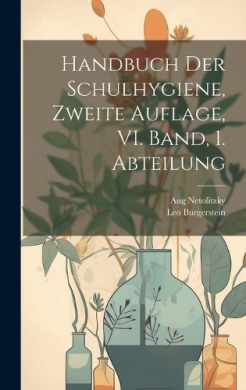 Handbuch der Schulhygiene, Zweite Auflage, VI. Band, 1. Abteilung cover