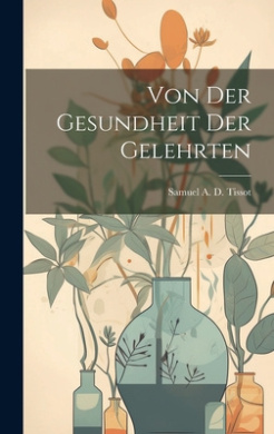 Von Der Gesundheit Der Gelehrten cover