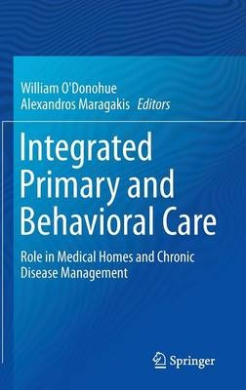 Integrated Primary and Behavioral Care: Role in Medical Homes and Chronic Disease Management cover
