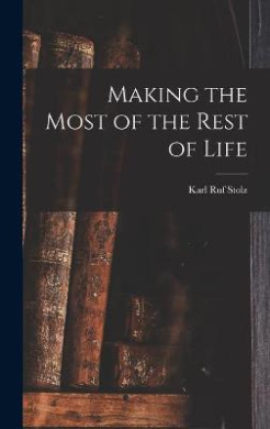 Making the Most of the Rest of Life cover