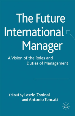 The Future International Manager: A Vision of the Roles and Duties of Management cover