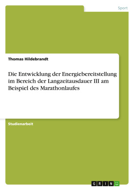 Die Entwicklung der Energiebereitstellung im Bereich der Langzeitausdauer III am Beispiel des Marathonlaufes cover
