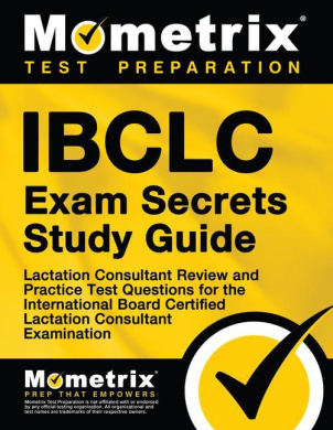 Ibclc Exam Secrets Study Guide: Lactation Consultant Review and Practice Test Questions for the International Board Certified Lactation Consultant Examination cover