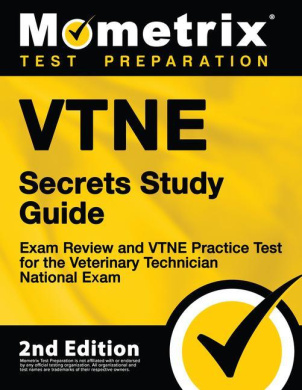 Vtne Secrets Study Guide - Exam Review and Vtne Practice Test for the Veterinary Technician National Exam: [2nd Edition] cover