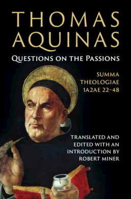 Thomas Aquinas: Questions on the Passions: Summa Theologiae 1a2ae 22-48 cover